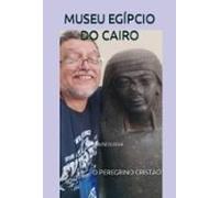 Museu Egípcio Do Cairo (ebook)