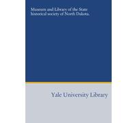 Museum and Library of the State historical society of North Dakota.