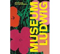Museum Ludwig. 146 Artworks from the Collection /anglais: Ausst. Kat. Museum Ludwig, Köln