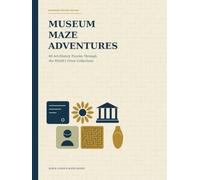 Museum Maze Adventures: 60 Art-History Puzzles Through the World's Great Collections: Expanded Second Edition (Activities and puzzles)