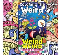 Museum of Curiosity: Coloring the Weird Science & Oddities"