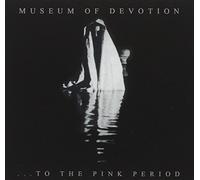 Museum of Devotion - To the Pink Period