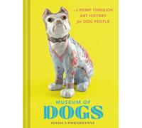 Museum of Dogs: A Romp through Art History for Dog People