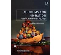 Museums and Migration: History, Memory and Politics (Museum Meanings)