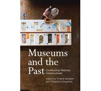 Museums and the Past: Constructing Historical Consciousness