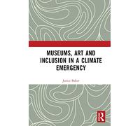 Museums, Art and Inclusion in a Climate Emergency