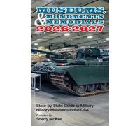 Museums, Monuments & Memorials 2026-2027: State-by-State Guide to Military History Museums in the USA