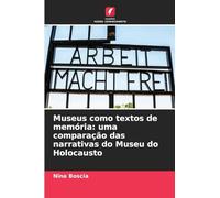 Museus como textos de memória: uma comparação das narrativas do Museu do Holocausto
