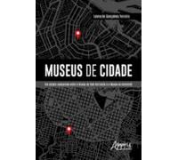 Museus De Cidade: Um Estudo Comparado Entre O Museu De Belo Horizonte