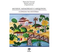 MUSEUS, MEMORIAIS E ARQUIVOS: A LÍNGUA NA HISTÓRIA