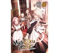 Mushoku Tensei: Jobless Reincarnation (Light Novel) Vol. 18