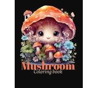 Mushroom Coloring Book: Coloring Book Journey into the Fungal Forest