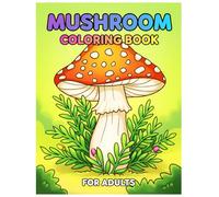 Mushroom Coloring Book: Relaxing and Beautiful 50+ Designs for Adults and Teens Who Love Art