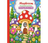 Mushroom Forest Bold and Easy Coloring Book: Fun and Simple Woodland Coloring Pages for Toddlers and Kids Ages 4-8
