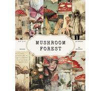 Mushroom Forest Scrapbook Paper - 50 Pages, 25 Double-Sided Designs - 8.5 x 11 Inch Paper Pad: Fairycore Forest Ephemera with Mushrooms, Collage Art, Botanicals, Journal Pages, Witchy Nature Aesthetic