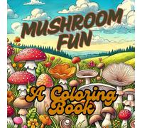 Mushroom Fun: A Coloring Book