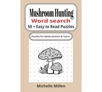 Mushroom Hunting: Mushroom themed easy to read large print word search book 50+puzzles with answers 110 pages 6x9 inches for adults seniors and teens