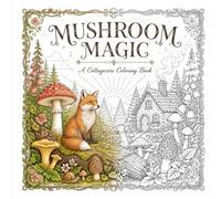 Mushroom Magic: A Cottagecore Coloring Book