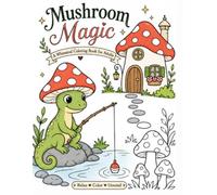 Mushroom Magic: A Cozy Woodland Coloring Book for Adults