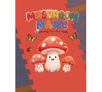 Mushroom Magic: Coloring Fun for Kids / toddler coloring book