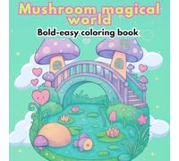 Mushroom magical world Coloring Book for kids and teen, super cute and easy illustration for Coloring