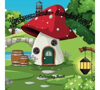 Mushroom Mania- A magical touch: colouring Book