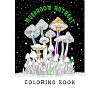 Mushroom Retreat: Adult Coloring Book with Mushrooms for Stress Relief and Creative Relaxation