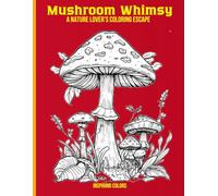 Mushroom Whimsy: A Nature Lover’s Coloring Escape