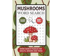 Mushroom Word Search: 50+ Word Searches About Mushrooms, Fungi, Mold, Spores and More | 6 x 9, 110 Pages | Gifts for Mushroom Lovers, Mushroom Enthusiasts, Foragers and Holidays