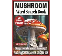 MUSHROOM WORD SEARCH BOOK: 50+ Easy-to-Read Puzzles in a Word Find Book About Foraging, Hunting Mushrooms, Ecology & Fungi Lover’s Fun Facts | 6×9 ... WORD SEARCH SERIES: NATURE & OUTDOORS)