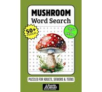 Mushroom Word Search Puzzle Book: 50+ Fun & Easy-to-Read Puzzles Exploring Fungi, Foraging, Mycology & Forest Finds, Gift for Mushroom Hunters & Nature Lovers, Adults, Seniors & Teens