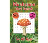 Mushroom Word Search Puzzle Book: Word Searches with Easy to Read Print about Mushrooms, Fungi, Species and More | 6x9 inches, 110 pages | 50+ Puzzles ... Gift for Vacations, Holidays and Free Times