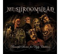 Mushroomhead - Beautiful Stories For Ugly Children