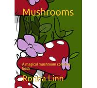 Mushrooms: A magical mushroom coloring book