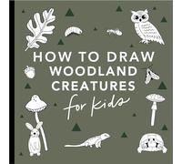 Mushrooms & Woodland Creatures: How to Draw Books for Kids with Woodland Creatures, Bugs, Plants, and Fungi: 6 (How to Draw For Kids Series)