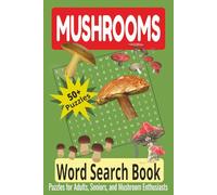 Mushrooms Word Search Book: 6x9 inches, 110 pages / 50+ puzzles.... Gift for Vacations, Holidays and Relaxing Time