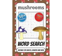 Mushrooms Word Search Book: Explore the World of Fungi in 50+ Word Puzzles | 110 Pages | 6×9 Inches