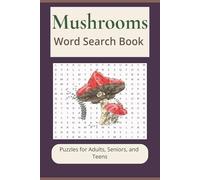 Mushrooms Word Search Book: Word searches with easy to read print about mushrooms, fungi, spores and more | 6X9 inches 110 pages | 50+ Puzzles great for gifts, vacations, leisure time, holidays.