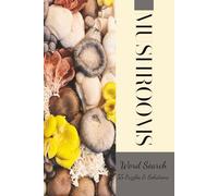 Mushrooms Word Search Puzzle Book: A Fun and Relaxing Fungal-Themed Word Search Puzzle Book for Nature Lovers and Mycology Fans