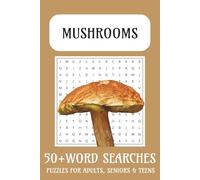 Mushrooms Word Search Puzzle Book: Mushrooms Word Search Puzzle Book | 50+ Fun & Educational Puzzles Featuring Fungi, Mushrooms, and Nature | Large ... & Teens | Perfect Gift for Nature Lovers