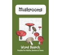 Mushrooms Word Search Puzzle Book: Word Searches with Easy to Read Print about Mushrooms, Forests, Fungi and More | 6x9 inches, 110 pages | 50+ ... Vacations, Holidays, Foraging and Free Time