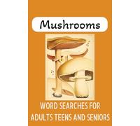 Mushrooms Word Search Puzzle Book: Word Searches with Easy to Read Print about Mushrooms, Mycology, Fungi and More | 6x9 inches, 110 pages | 50+ Puzzles ... Gift for Vacations, Holidays and Free Times