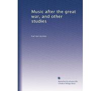 Music after the great war, and other studies