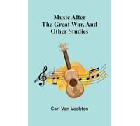 Music After The Great War, And Other Studies