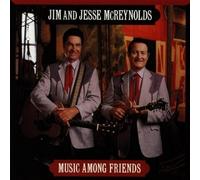 Music Among Friends by Jim & Jesse McReynolds (2015-05-27)