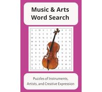 Music and Arts Word Search Puzzle Book: Puzzles of Instruments, Artist, and Creative Expression (Arts & Culture)