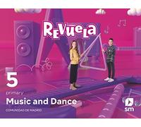 Music and Dance. 5 Primary. Revuela. Comunidad de Madrid - 9788413927107