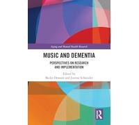 Music and Dementia: Perspectives on Research and Implementation (Aging and Mental Health Research)