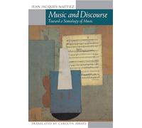 Music and Discourse: Toward a Semiology of Music