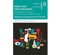 Music and Interculturalism: Perspectives in Education, Community and Creative Practice (SEMPRE Studies in The Psychology of Music)